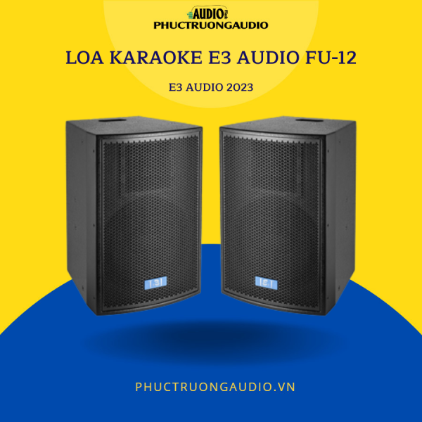 Loa Karaoke E3 Audio FU-12 chính hãng
