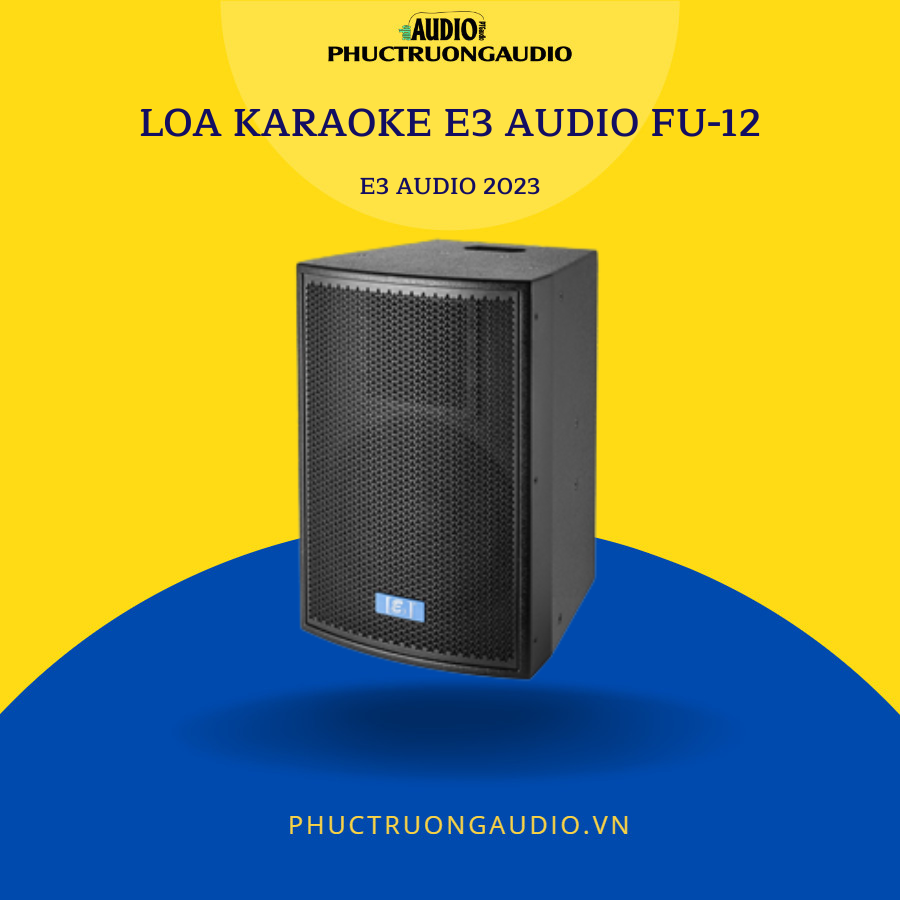 Loa Karaoke E3 Audio FU-12 chính hãng