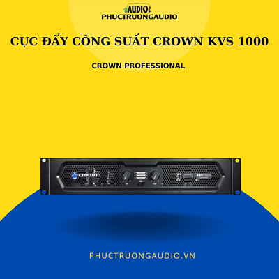 Cục đẩy công suất Crown KVS 1000
