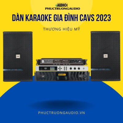 Dàn Karaoke gia đình CAVS mới nhất 2023 10