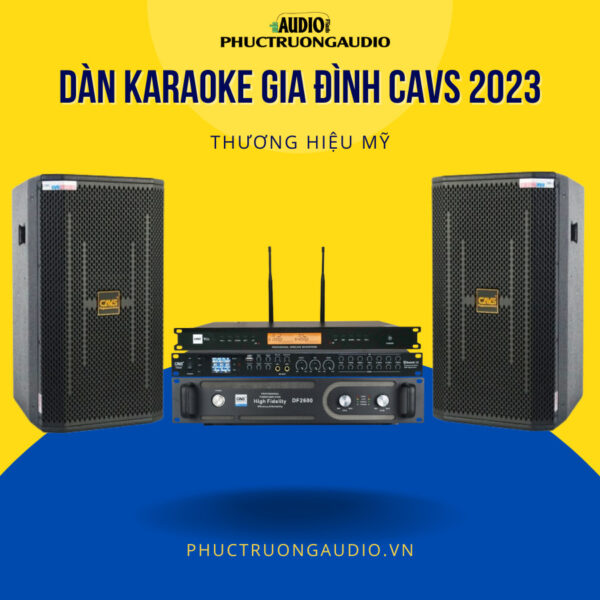 Dàn karaoke gia đình CAVS mới nhất 2023 12